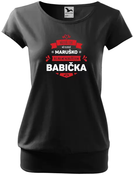 Dámské tričko Někteří lidé mě oslovují jménem, pro mé nejbližší jsem babička