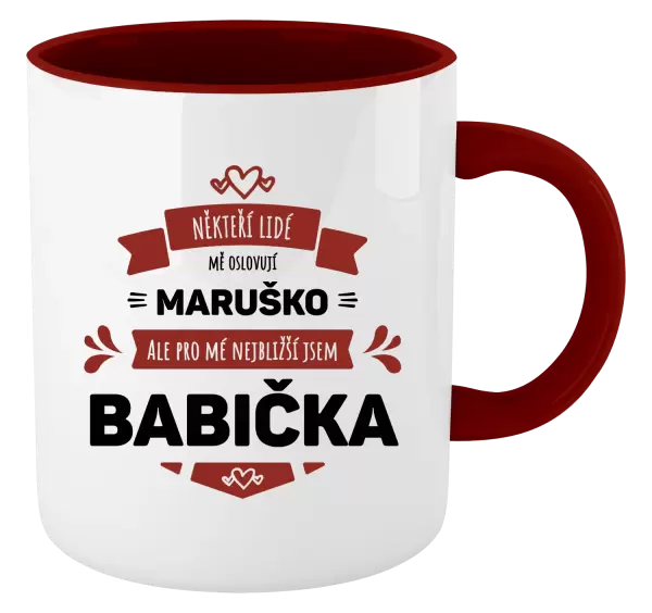 Hrnek Někteří lidé mě oslovují jménem, pro mé nejbližší jsem babička