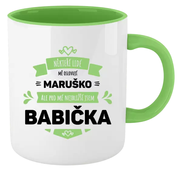 Hrnek Někteří lidé mě oslovují jménem, pro mé nejbližší jsem babička