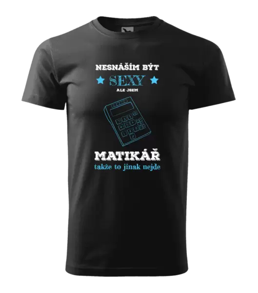 Pánské tričko Nesnáším být sexy, ale jsem matikář