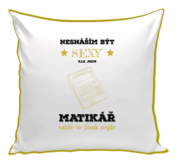 Polštář Nesnáším být sexy, ale jsem matikář