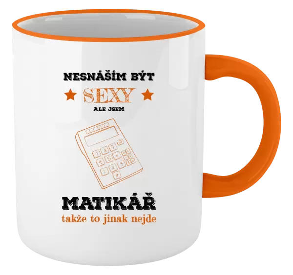Hrnek Nesnáším být sexy, ale jsem matikář