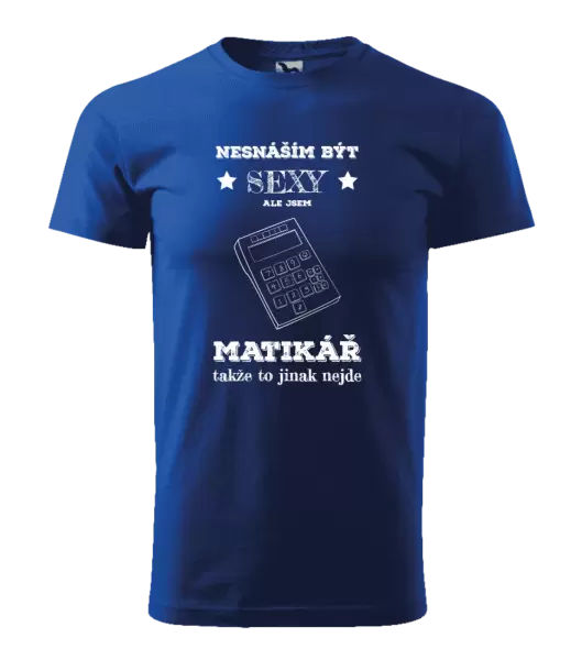 Pánské tričko Nesnáším být sexy, ale jsem matikář