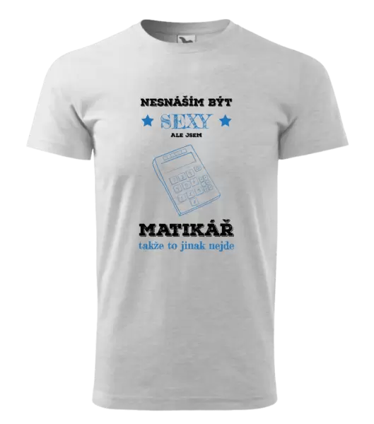 Pánské tričko Nesnáším být sexy, ale jsem matikář
