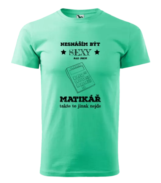 Pánské tričko Nesnáším být sexy, ale jsem matikář