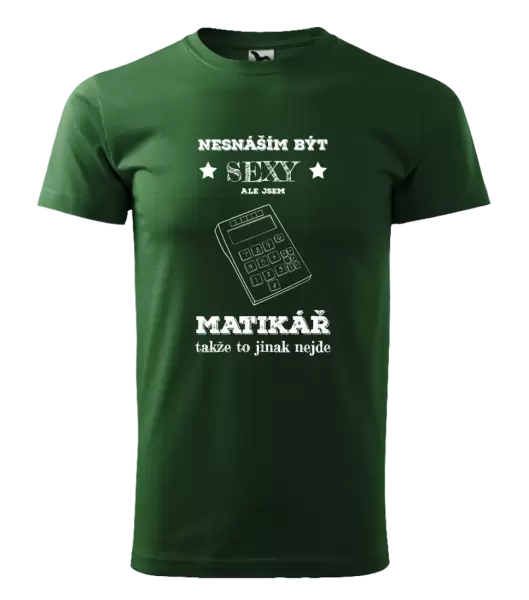 Pánské tričko Nesnáším být sexy, ale jsem matikář