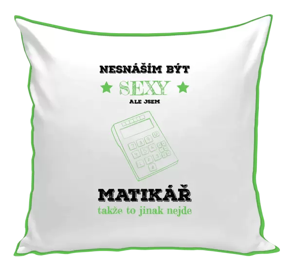 Polštář Nesnáším být sexy, ale jsem matikář