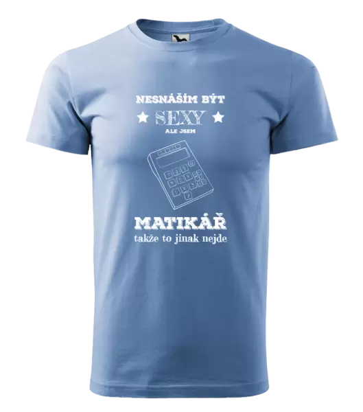 Pánské tričko Nesnáším být sexy, ale jsem matikář