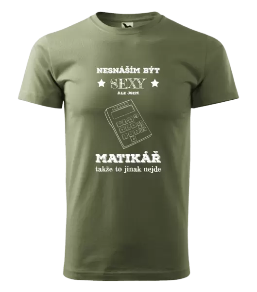 Pánské tričko Nesnáším být sexy, ale jsem matikář