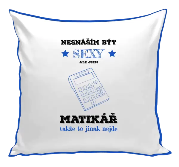 Polštář Nesnáším být sexy, ale jsem matikář