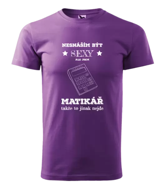 Pánské tričko Nesnáším být sexy, ale jsem matikář