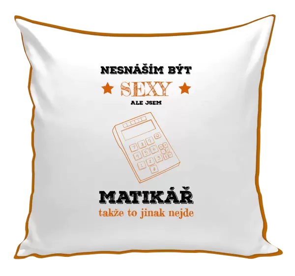 Polštář Nesnáším být sexy, ale jsem matikář