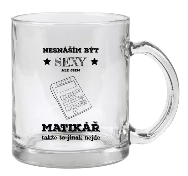 Hrnek Nesnáším být sexy, ale jsem matikář