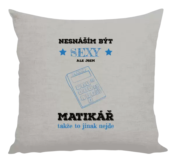Polštář Nesnáším být sexy, ale jsem matikář
