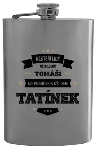 Placatka Někteří lidé mě oslovují jménem, pro mé nejbližší jsem tatínek
