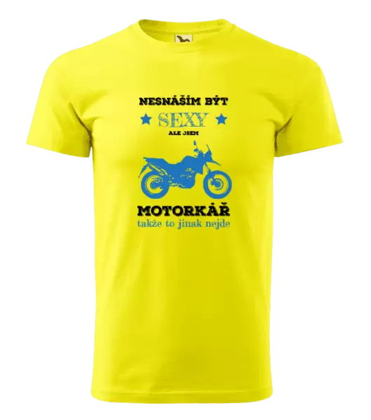 Pánské tričko Nesnáším být sexy, ale jsem motorkář