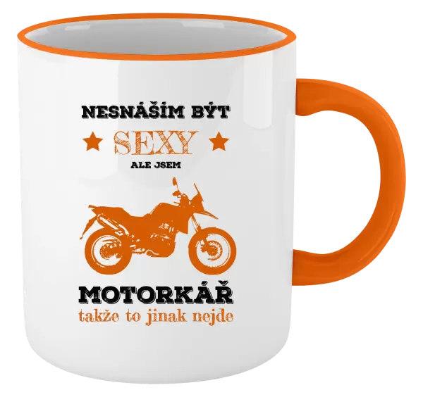 Hrnek Nesnáším být sexy, ale jsem motorkář