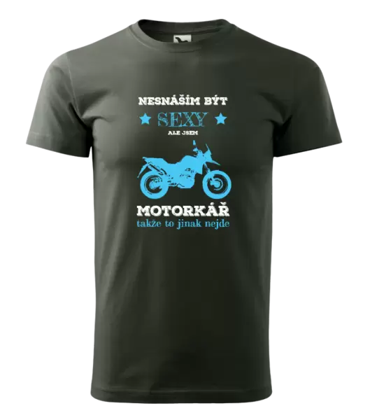 Pánské tričko Nesnáším být sexy, ale jsem motorkář