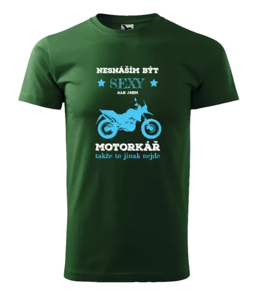 Pánské tričko Nesnáším být sexy, ale jsem motorkář