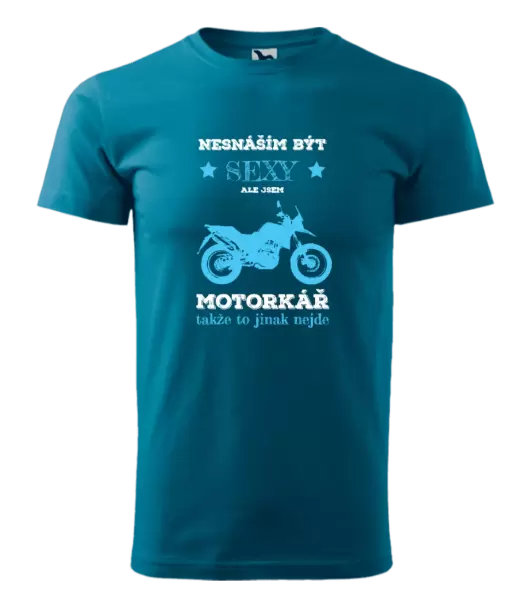 Pánské tričko Nesnáším být sexy, ale jsem motorkář