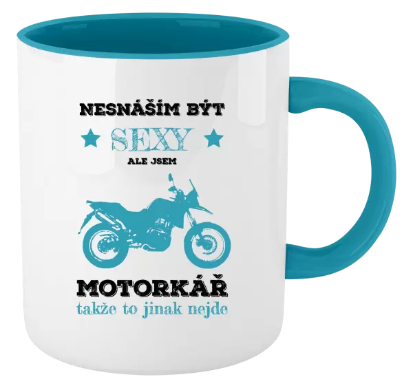 Hrnek Nesnáším být sexy, ale jsem motorkář