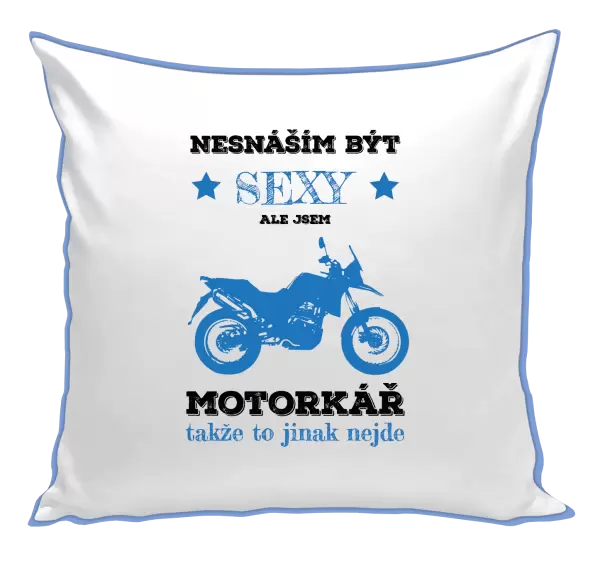 Polštář Nesnáším být sexy, ale jsem motorkář
