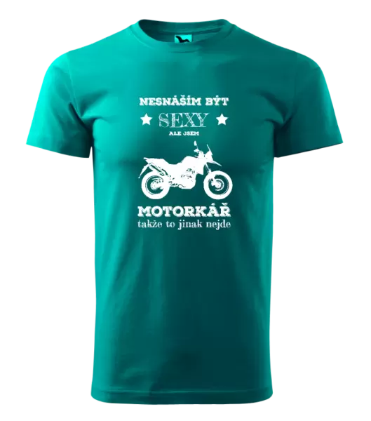 Pánské tričko Nesnáším být sexy, ale jsem motorkář
