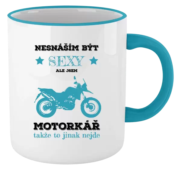 Hrnek Nesnáším být sexy, ale jsem motorkář