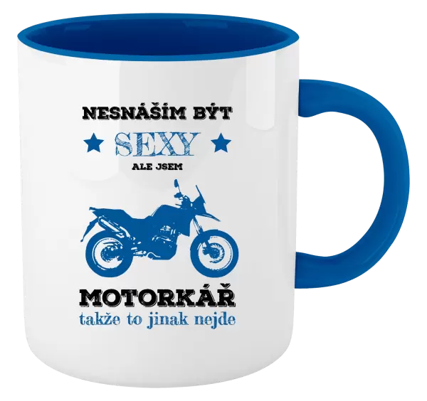 Hrnek Nesnáším být sexy, ale jsem motorkář