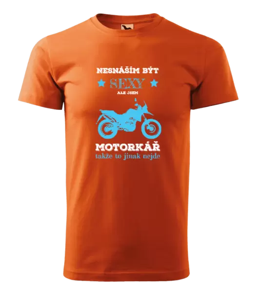 Pánské tričko Nesnáším být sexy, ale jsem motorkář