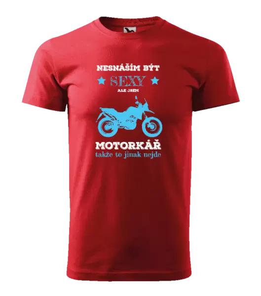 Pánské tričko Nesnáším být sexy, ale jsem motorkář