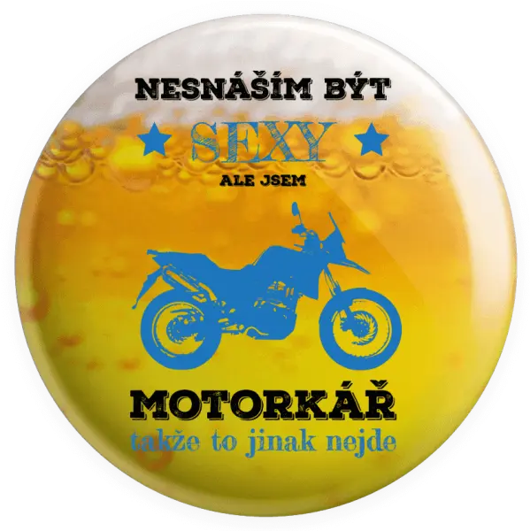 Placka Nesnáším být sexy, ale jsem motorkář