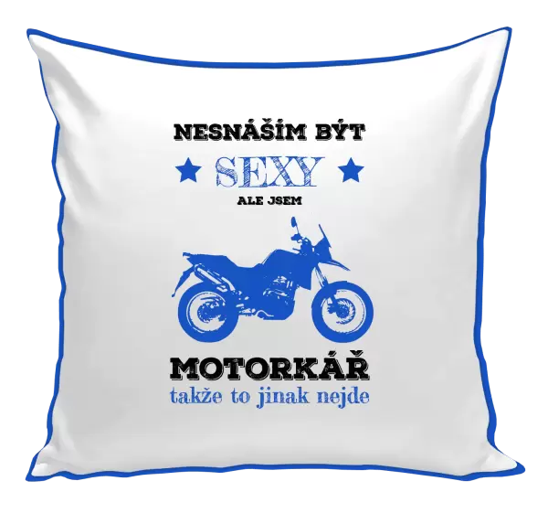 Polštář Nesnáším být sexy, ale jsem motorkář