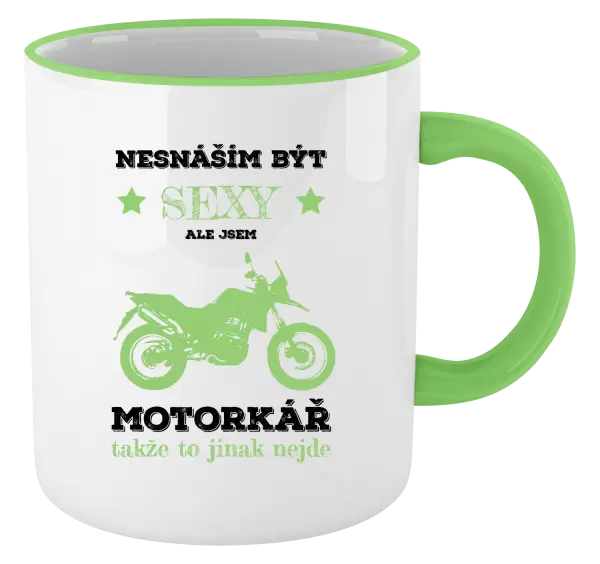 Hrnek Nesnáším být sexy, ale jsem motorkář