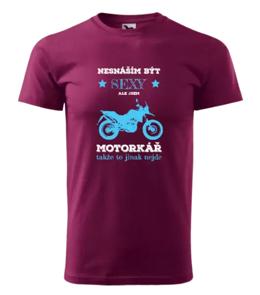 Pánské tričko Nesnáším být sexy, ale jsem motorkář