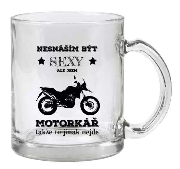 Hrnek Nesnáším být sexy, ale jsem motorkář