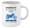 Hrnek Nesnáším být sexy, ale jsem motorkář