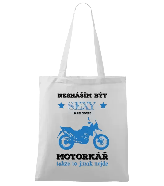 Látková taška Nesnáším být sexy, ale jsem motorkář
