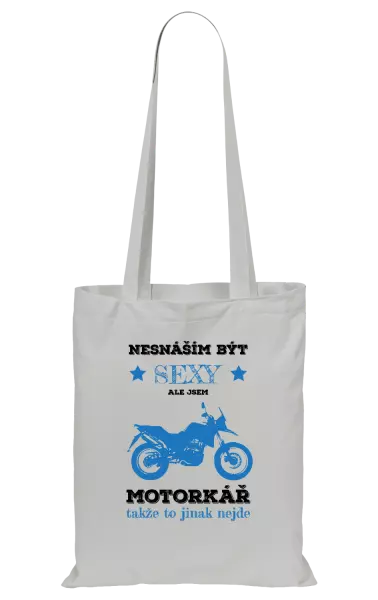Látková taška Nesnáším být sexy, ale jsem motorkář