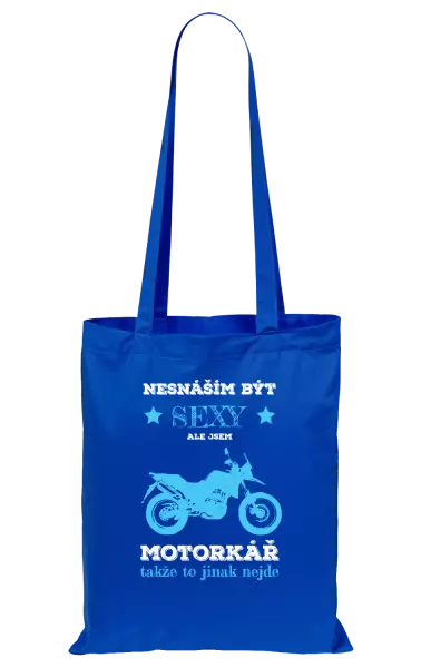 Látková taška Nesnáším být sexy, ale jsem motorkář