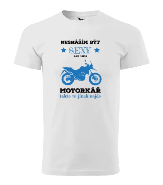 Pánské tričko Nesnáším být sexy, ale jsem motorkář