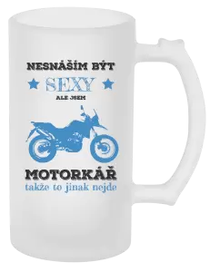 Půllitr Nesnáším být sexy, ale jsem motorkář