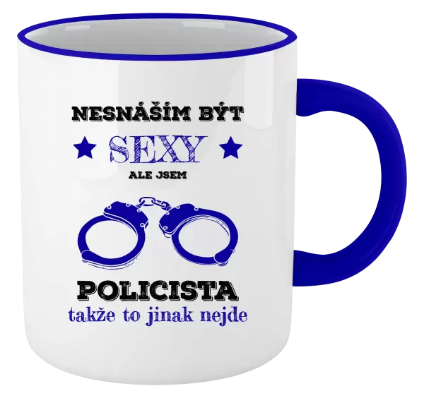 Hrnek Nesnáším být sexy, ale jsem policista