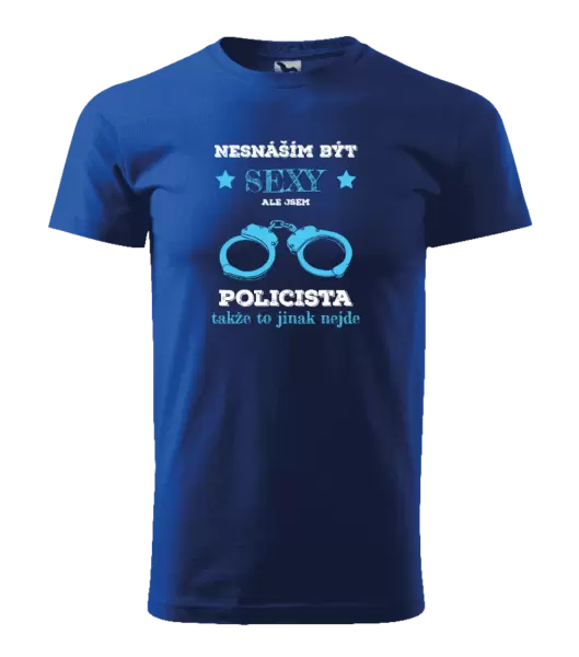 Pánské tričko Nesnáším být sexy, ale jsem policista