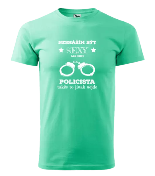 Pánské tričko Nesnáším být sexy, ale jsem policista