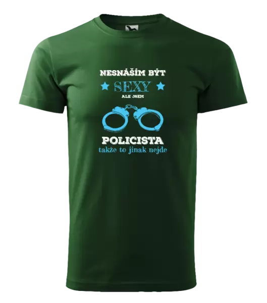 Pánské tričko Nesnáším být sexy, ale jsem policista