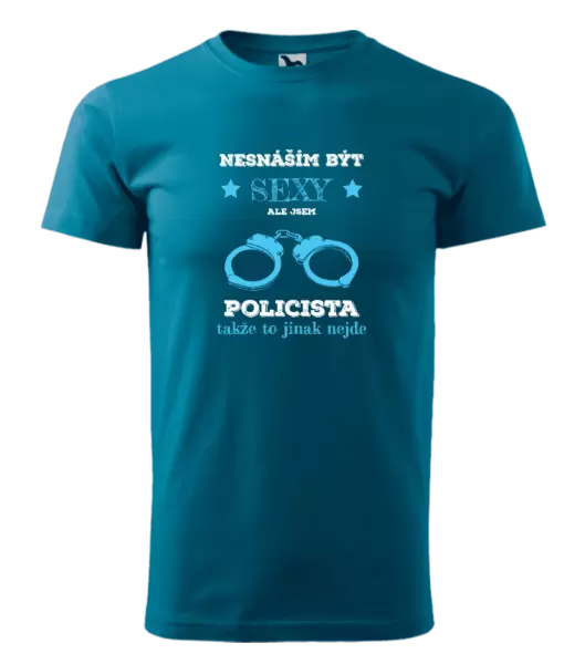 Pánské tričko Nesnáším být sexy, ale jsem policista