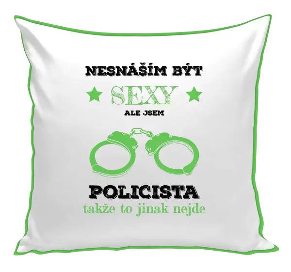 Polštář Nesnáším být sexy, ale jsem policista