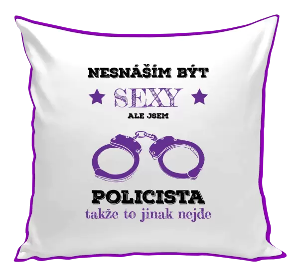 Polštář Nesnáším být sexy, ale jsem policista
