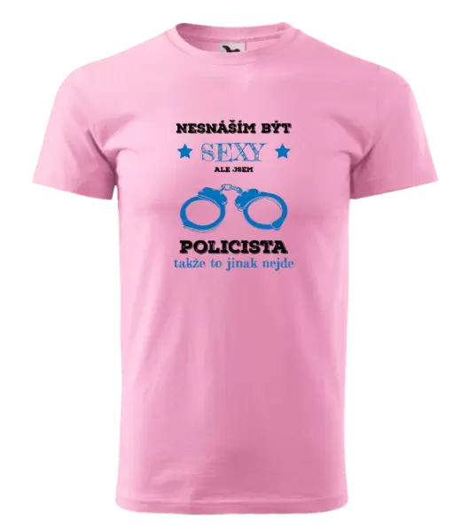 Pánské tričko Nesnáším být sexy, ale jsem policista